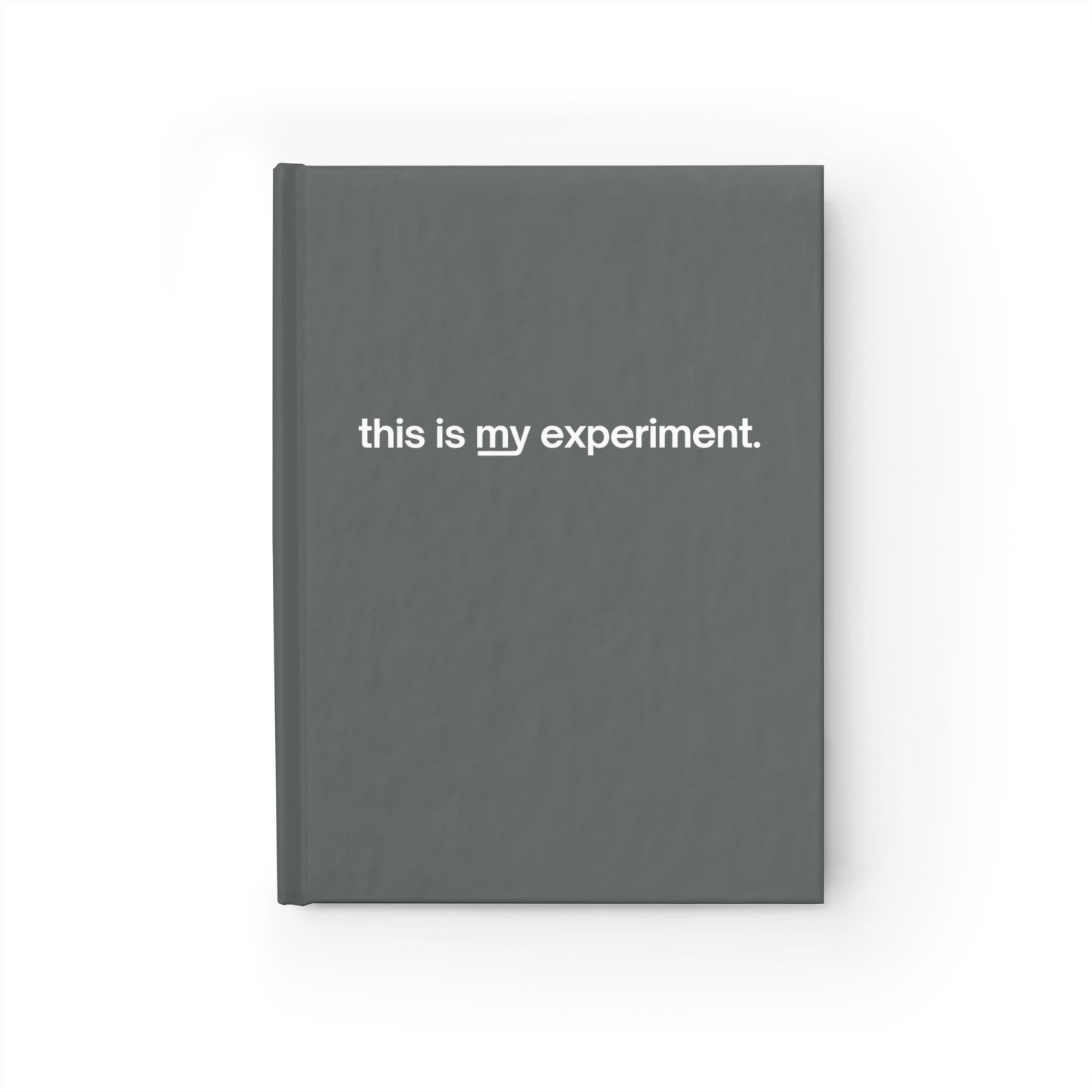 "this is my experiment" Journal